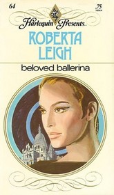 Beloved Ballerina (Harlequin Presents, No 64)