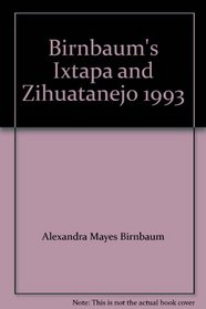 Birnbaum's Ixtapa and Zihuatanejo 1993