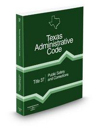 Public Safety and Corrections, 2009 ed. (Title 37, Texas Administrative Code)