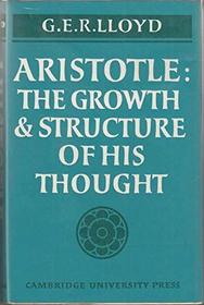 Aristotle : The Growth and Structure of his Thought