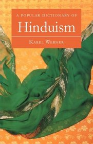 A Popular Dictionary of Hinduism (Popular Dictionaries of Religion)