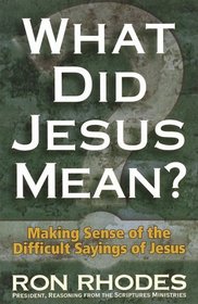 What Did Jesus Mean?