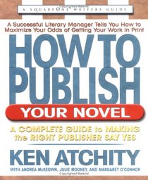 How to Publish Your Novel (Square 1 Writers Guides)