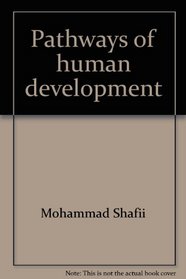 Pathways of human development: Normal growth and emotional disorders in infancy, childhood, and adolescence