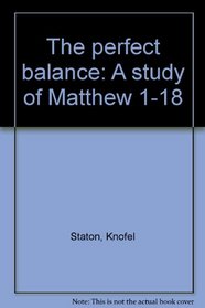 The perfect balance: A study of Matthew 1-18