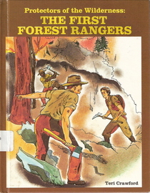 The first forest rangers, protectors of the wilderness