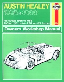 Haynes Austin Healy 100-G & 3000 Owners Workshop Manual No. 049: 1956 Thru 1968/Workbook (Haynes Owners Workshop Manuals)