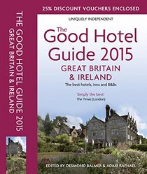 The Good Hotel Guide Great Britain & Ireland 2015 (Good Hotel Guide Great Britain and Ireland)