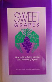 Sweet grapes: How to stop being infertile and start living again