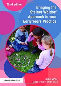 Bringing... to your early years setting bundle: Bringing the Steiner Waldorf Approach to your Early Years Practice (Bringing ... to your Early Years Practice)