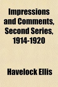 Impressions and Comments, Second Series, 1914-1920