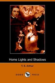 Home Lights and Shadows (Dodo Press)