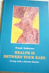 Health is between your ears: Living with a chronic disease