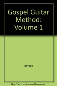Gospel Guitar Method: Volume 1