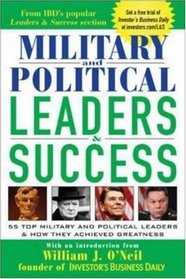 Military and Political Leaders  Success : 55 Top Military and Political Leaders  How They Achieved Greatness