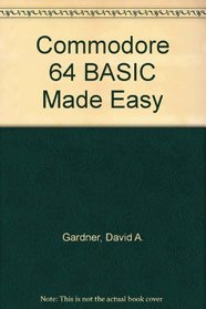 Commodore 64 Basic Made Easy