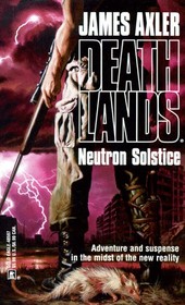 Neutron Solstice (Deathlands, No 3)
