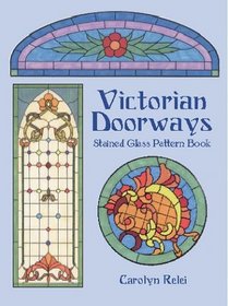 Victorian Doorways Stained Glass Pattern Book (Dover Pictorial Archive Series)