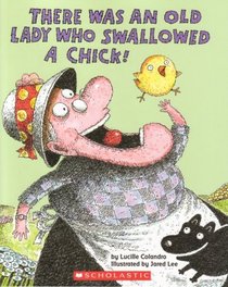 There Was an Old Lady Who Swallowed a Chick!