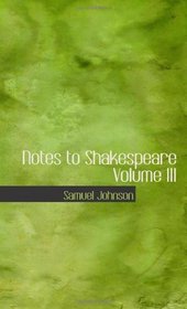 Notes to Shakespeare   Volume III: The Tragedies