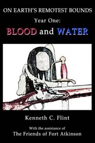 On Earth's Remotest Bounds : Year One: Blood and Water