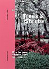 Trees & Shrubs: How to Grow Healthy Trees and Shrubs (Easy-Step Series)