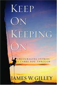 Keep on Keeping on: Encouraging Stories to Carry You
