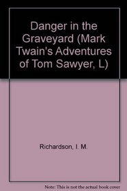 Tom Sawyer--Danger in the Graveyard (Mark Twain's Adventures of Tom Sawyer, L)