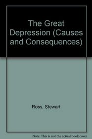 Causes and Consequences of the Great Depression (Causes and Consequences)