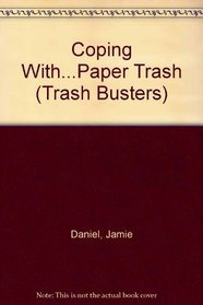 Coping With...Paper Trash (Trash Busters)