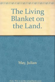 The Living Blanket on the Land.