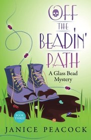 Off the Beadin' Path (Glass Bead Mystery) (Volume 3)