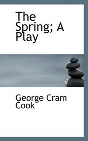 The Spring; A Play