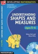 Understanding Shapes and Measures: Ages 5-6 (100% New Developing Mathematics)