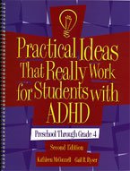 Practical Ideas That Really Work for Students with ADHD: Preschool-4th Grade