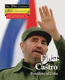 Fidel Castro (People in Sthe News; Twentieth Century's Most Influential Hispanics)