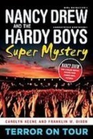 Nancy Drew And The Hardy Boys Super Mystery: Terror on Tour (Hardy Boys: Undercover Brothers: Super Mystery)
