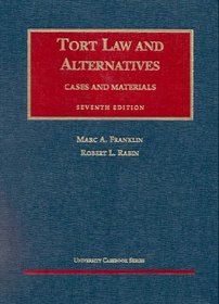 Tort Law and Alternatives, 7d (University Casebook Series)