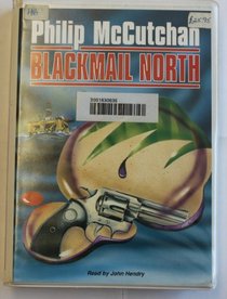 Blackmail North: Unabridged