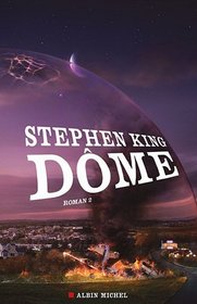 Dme, Tome 2 (Under the Dome, Bk 2) (French Edition)