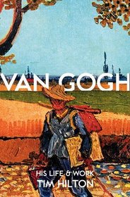 Van Gogh: His Life and Work