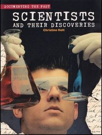 Scientists and Their Discoveries (Documenting the Past)