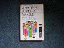 Jobs in a Jobless World
