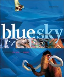 Blue Sky : The Art of Computer Animation