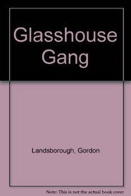 Glasshouse Gang