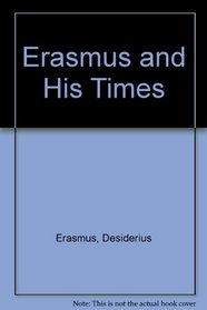 Erasmus and His Times
