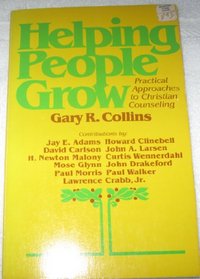 Helping People Grow: Practical Approaches to Christian Counseling