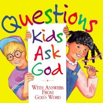 Questions Kids Ask God: With Answers from God's Word
