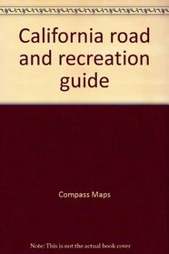 California road and recreation guide: Including artery maps of Bay Area, Los Angeles-San Bernardino Basin, Sacramento, and San Diego