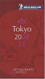 Michelin Guide 2008 Tokyo: Restaurants & Hotels (Michelin Guide Tokyo)